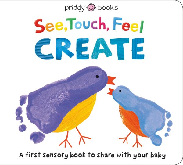 See, Touch, Feel: Create – A Sensory Board Book for Babies