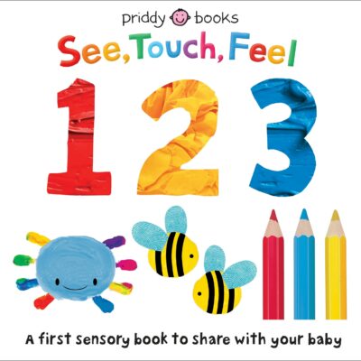 See, Touch, Feel: 123 – A Sensory Counting Book for Toddlers